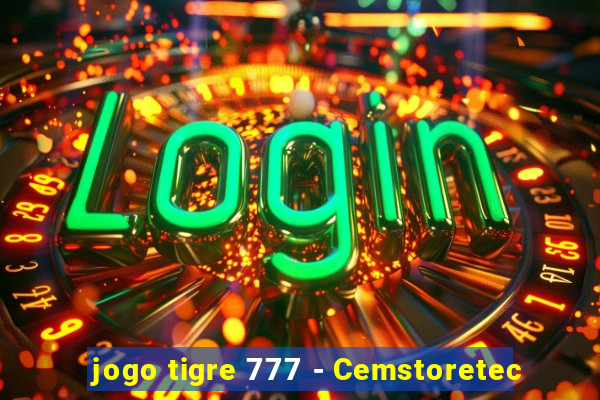 jogo tigre 777 - Cemstoretec