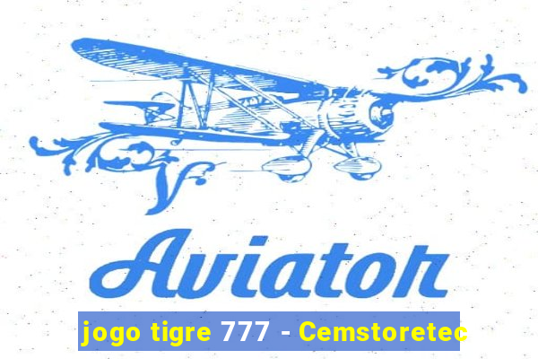 jogo tigre 777 - Cemstoretec