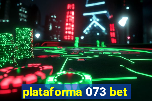 plataforma 073 bet