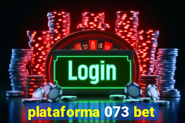 plataforma 073 bet