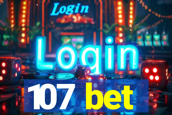 107 bet