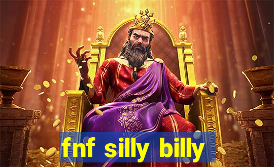 fnf silly billy