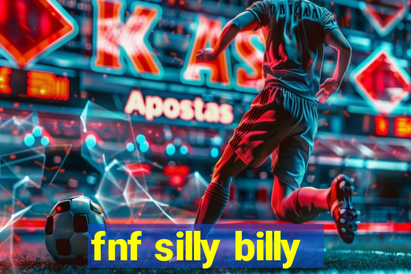 fnf silly billy