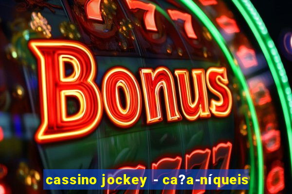 cassino jockey - ca?a-níqueis