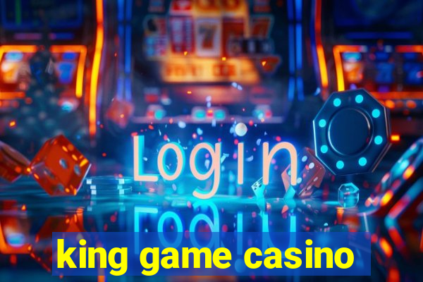 king game casino