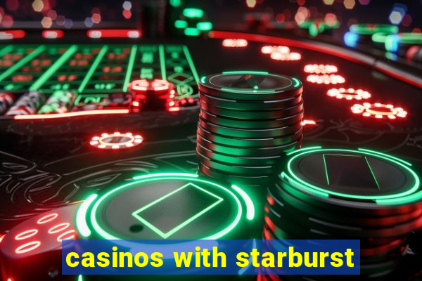 casinos with starburst