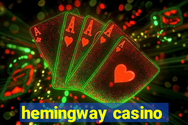 hemingway casino