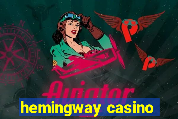 hemingway casino