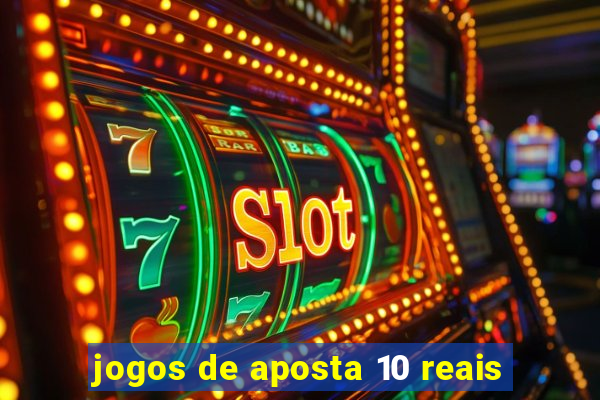 jogos de aposta 10 reais