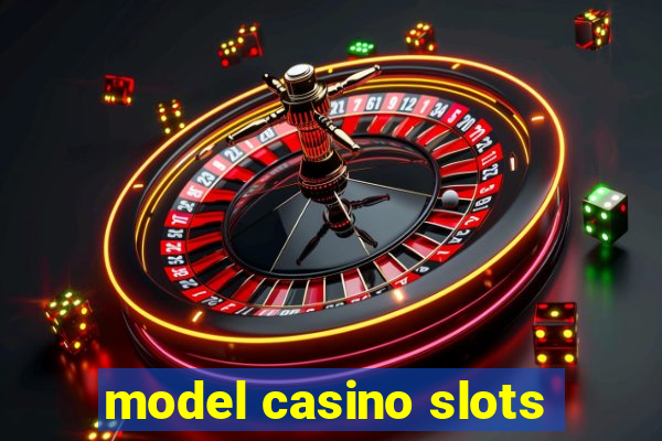 model casino slots