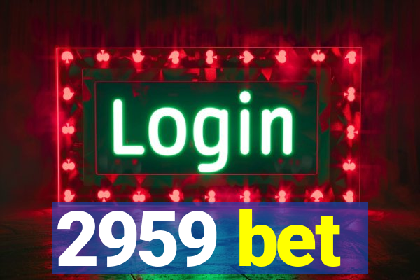 2959 bet