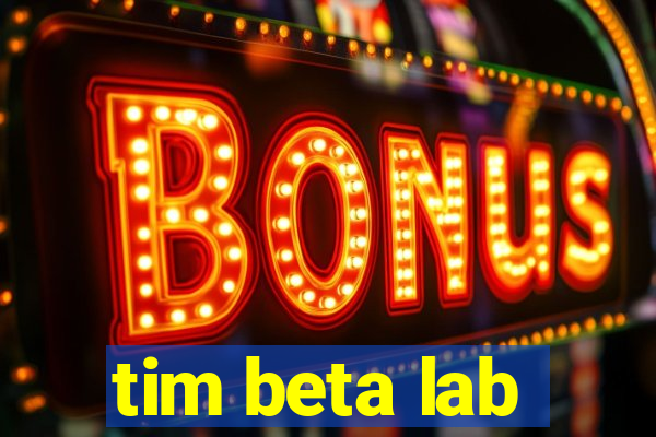 tim beta lab