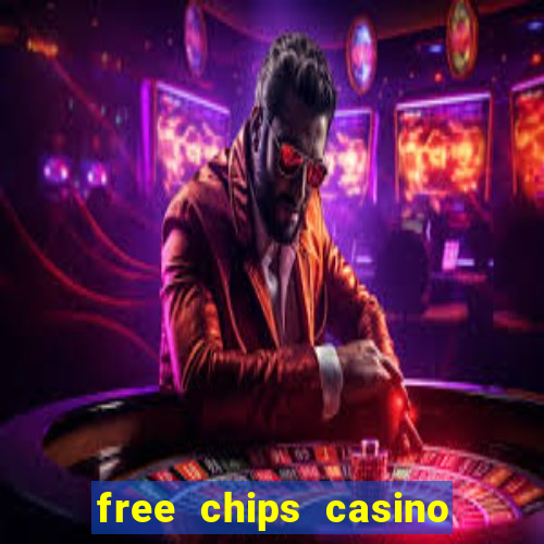 free chips casino no deposit