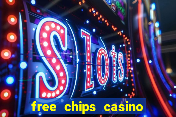 free chips casino no deposit