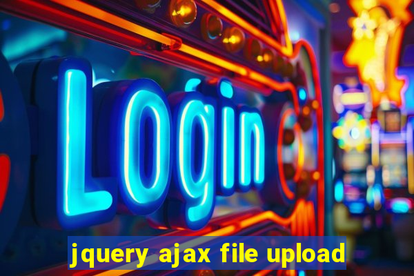 jquery ajax file upload