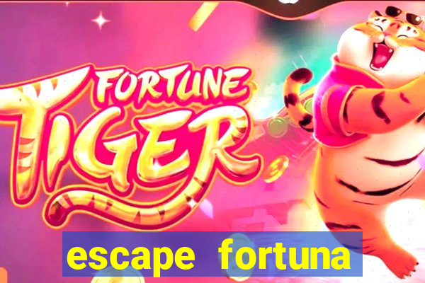 escape fortuna factor 125