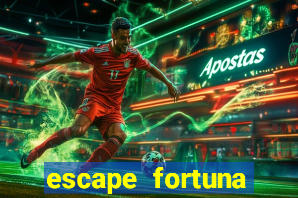 escape fortuna factor 125