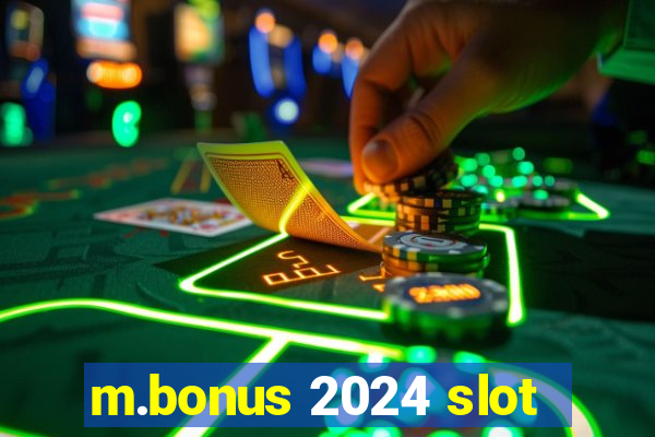 m.bonus 2024 slot