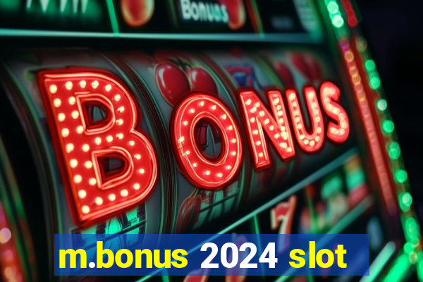 m.bonus 2024 slot