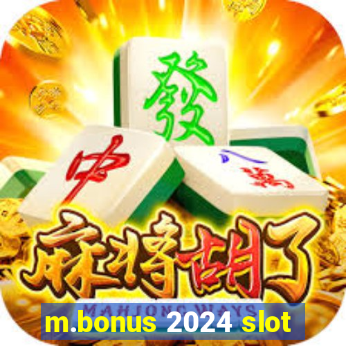 m.bonus 2024 slot