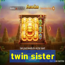 twin sister