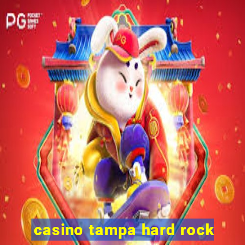 casino tampa hard rock