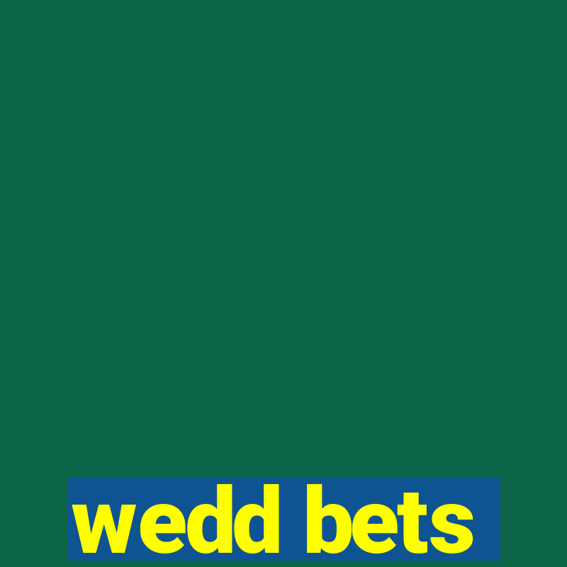 wedd bets