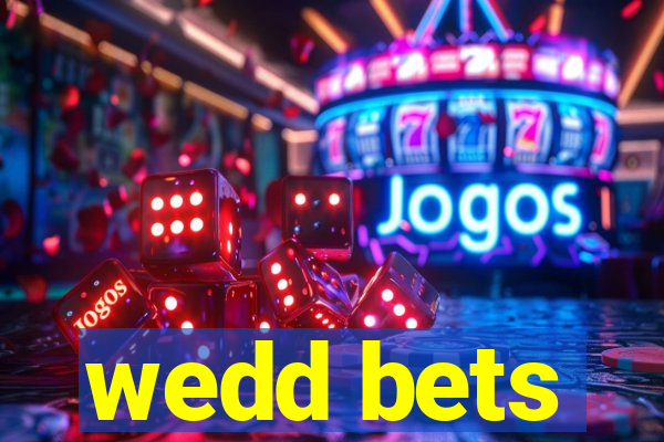 wedd bets