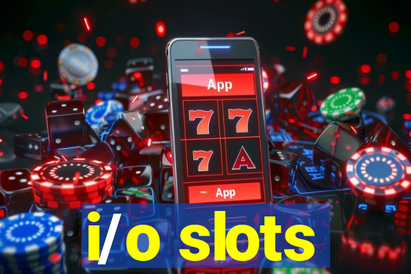 i/o slots