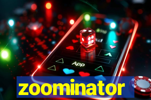 zoominator