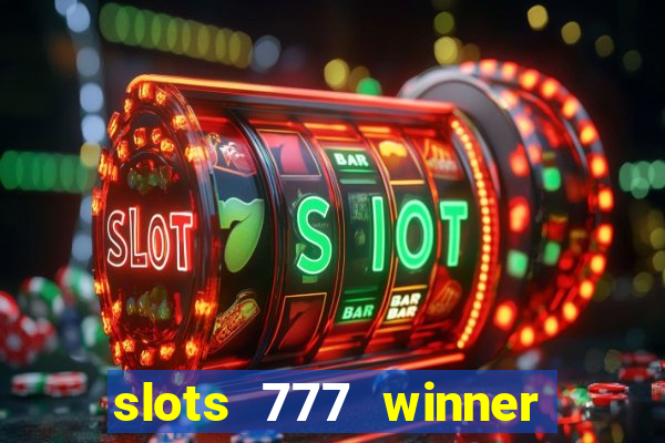 slots 777 winner paga mesmo