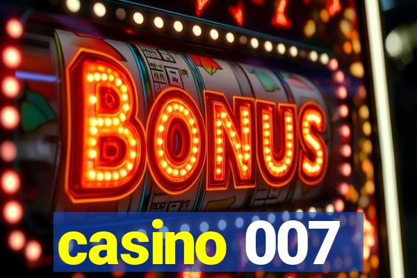 casino 007