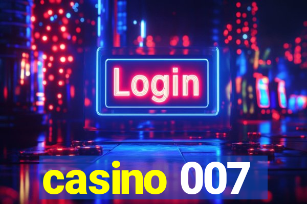 casino 007