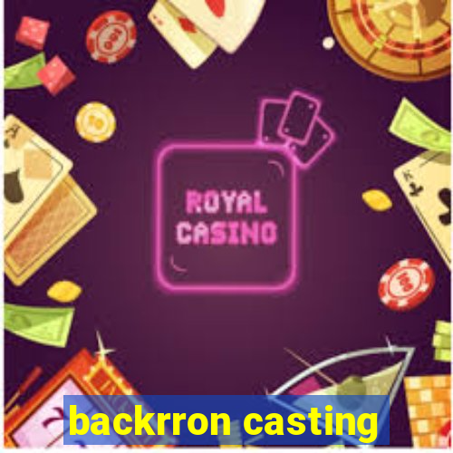 backrron casting