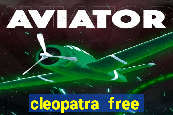 cleopatra free slots games