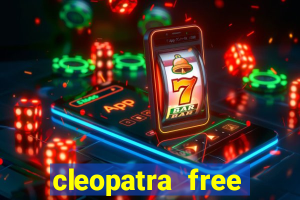 cleopatra free slots games