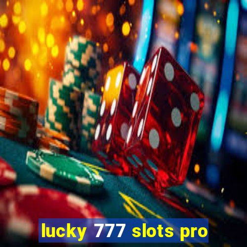 lucky 777 slots pro