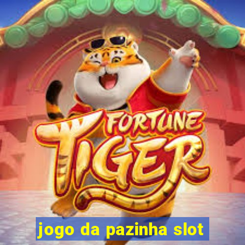 jogo da pazinha slot