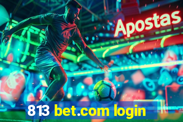 813 bet.com login