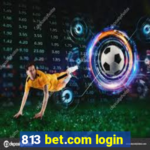 813 bet.com login