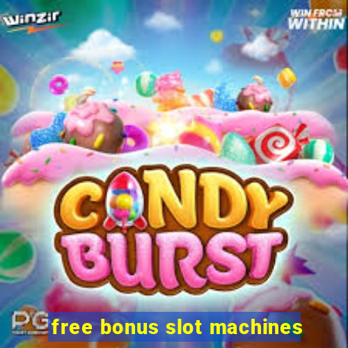 free bonus slot machines