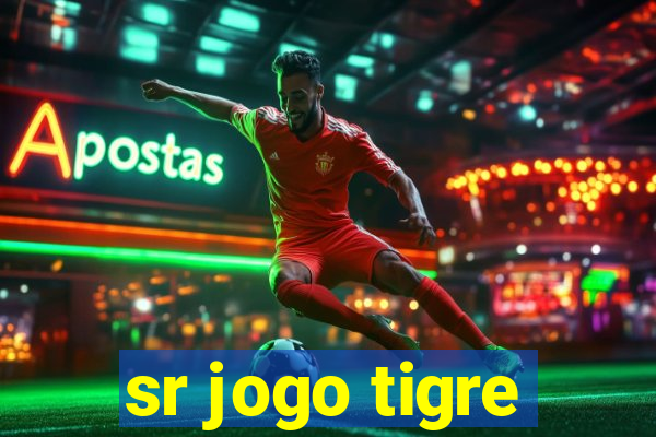 sr jogo tigre