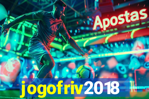 jogofriv2018