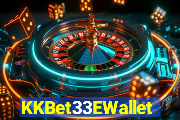 KKBet33EWallet