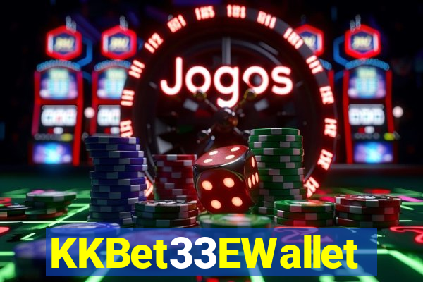 KKBet33EWallet