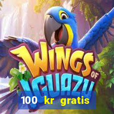 100 kr gratis casino 2016