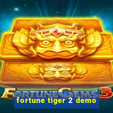 fortune tiger 2 demo