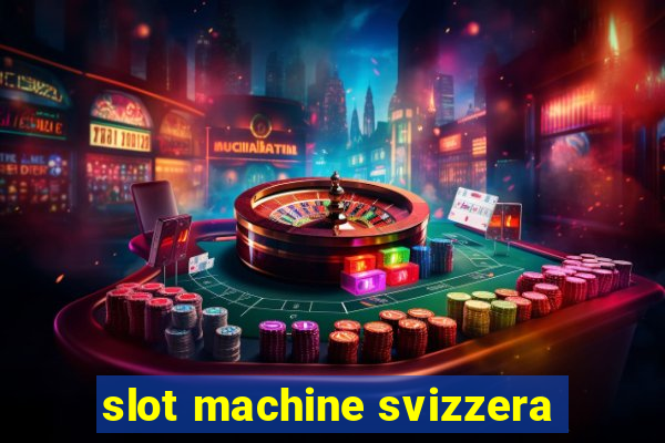 slot machine svizzera