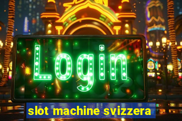 slot machine svizzera