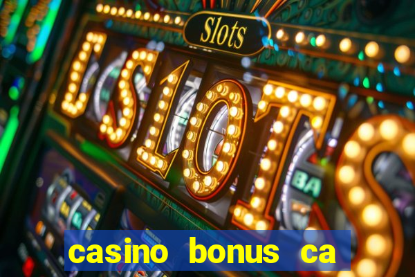 casino bonus ca 888 casino bonus